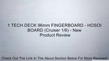 1 TECH DECK 96mm FINGERBOARD - HOSOI BOARD (Cruiser 1/6) - New Review