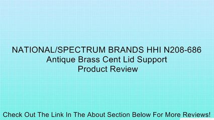 NATIONAL/SPECTRUM BRANDS HHI N208-686 Antique Brass Cent Lid Support Review