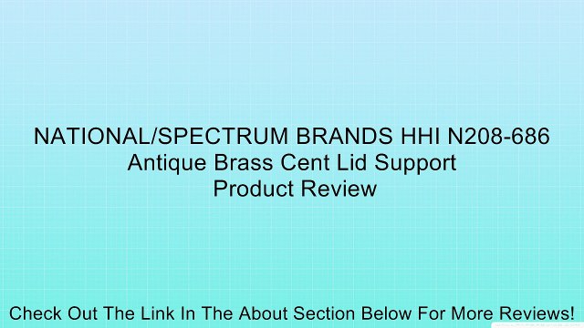 NATIONAL/SPECTRUM BRANDS HHI N208-686 Antique Brass Cent Lid Support Review
