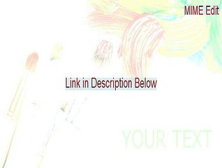 MIME Edit Keygen - Legit Download [2015]