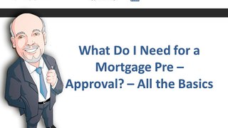 What Do I Need for a Mortgage Pre – Approval? – All the Basics
