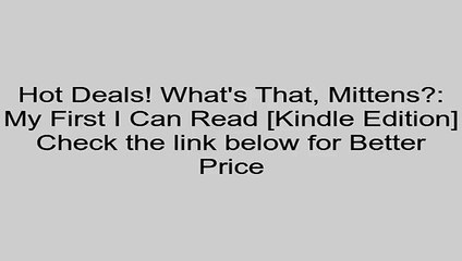 Download What's That, Mittens?: My First I Can Read [Kindle Edition] Review