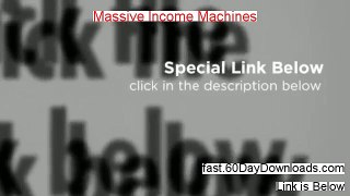 Massive Income Machines Review (First 2014 system Review)