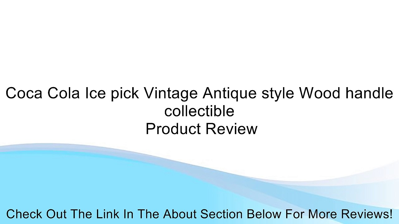 Coca Cola Ice pick Vintage Antique style Wood handle collectible Review