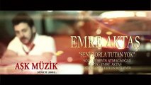 EMRE AKTAŞ - SENİ ZORLA TUTAN YOK - AŞK MÜZİK - 2015