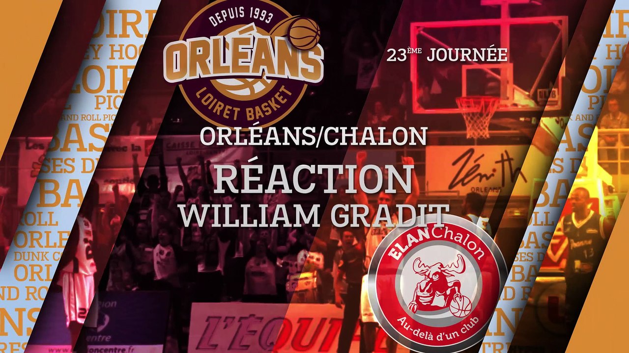 Réaction de William Gradit - J23 - Orléans reçoit l'Elan Chalon