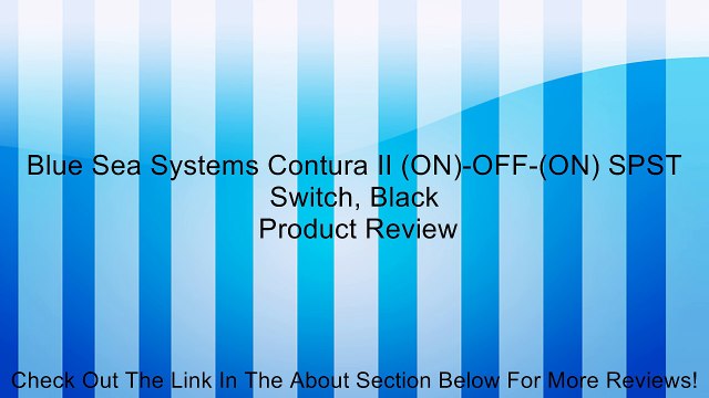 Blue Sea Systems Contura II (ON)-OFF-(ON) SPST Switch, Black Review