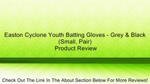 Easton Cyclone Youth Batting Gloves - Grey & Black (Small, Pair) Review