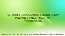 Pro Circuit T-4 S/A Complete Exhaust System POLARIS RANGER RZR 170 Review