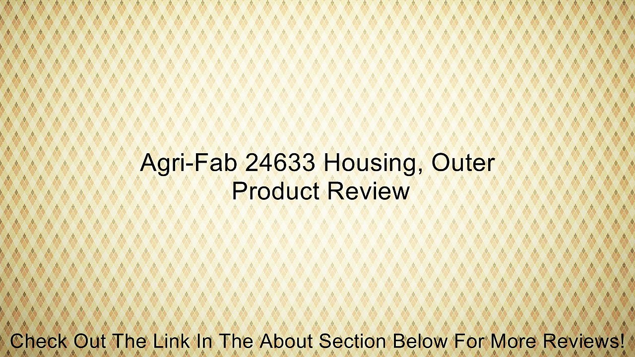 Agri-Fab 24633 Housing, Outer Review