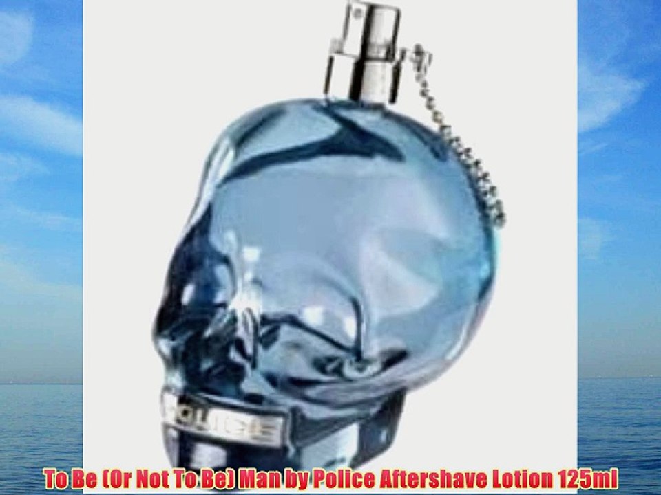 To Be (Or Not To Be) Man by Police Aftershave Lotion 125ml