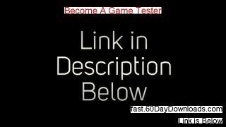 Become A Game Tester Download the Program No Risk - 60 Day Guarantee
