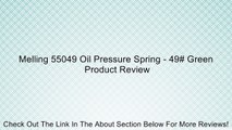 Melling 55049 Oil Pressure Spring - 49# Green Review