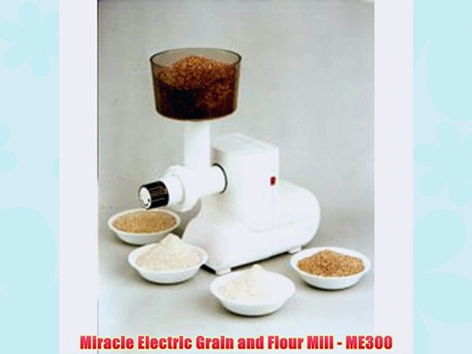Miracle Electric Grain and Flour Mill - ME300