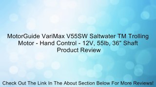 MotorGuide VariMax V55SW Saltwater TM Trolling Motor - Hand Control - 12V, 55lb, 36