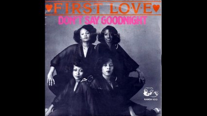 First Love - Don't Say Goodnight (1980)