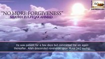 No More Forgiveness By Sheikh Zulfiqar Ahmed