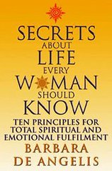 Download Secrets About Life Every Woman Should Know Ten principles for spiritual and emotional fulfillment ebook {PDF} {EPUB}