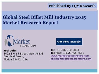 Global Steel Billet Mill Industry 2015 Market Outlook Production Trend Opportunity