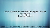 OGIO Wheeled Hauler 9400 Backpack - Stealth 121003.36 Review