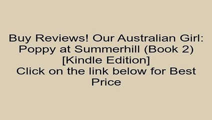 Download Our Australian Girl: Poppy at Summerhill (Book 2) [Kindle Edition] Review