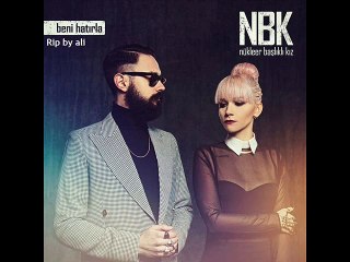 Nükleer Başlıklı Kız - Beni Hatırla (2015) Orjinal Yepyeni Parça