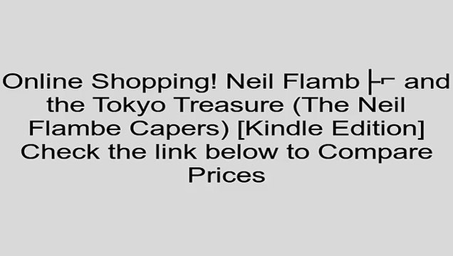 Download Neil Flambé and the Tokyo Treasure (The Neil Flambe Capers) [Kindle Edition] Review