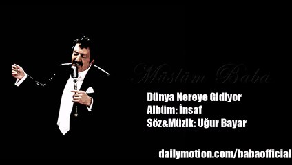 Müslüm Gürses - Dünya Nereye Gidiyor ( Orijinal Kayıt )