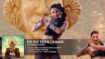 Ek Do Teen Chaar (Ek Paheli Leela) - Full Audio Song HD - Neha Kakkar, Tony Kakkar