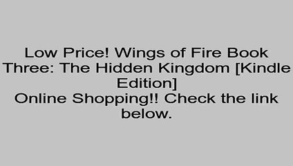 Download Wings of Fire Book Three: The Hidden Kingdom [Kindle Edition] Review