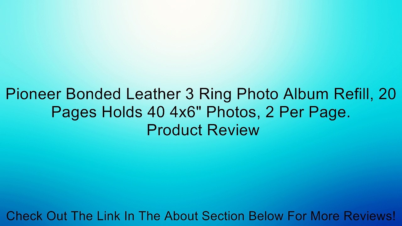 Pioneer Bonded Leather 3 Ring Photo Album Refill, 20 Pages Holds 40 4x6" Photos, 2 Per Page. Review