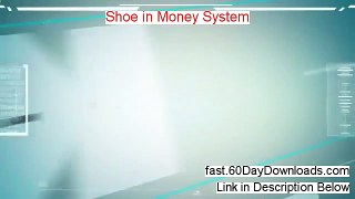 Shoe in Money System Download it No Risk - immediate access here