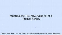 MazdaSpeed Tire Valve Caps set of 4 Review