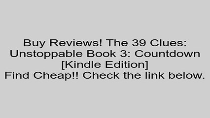 Download The 39 Clues: Unstoppable Book 3: Countdown [Kindle Edition] Review