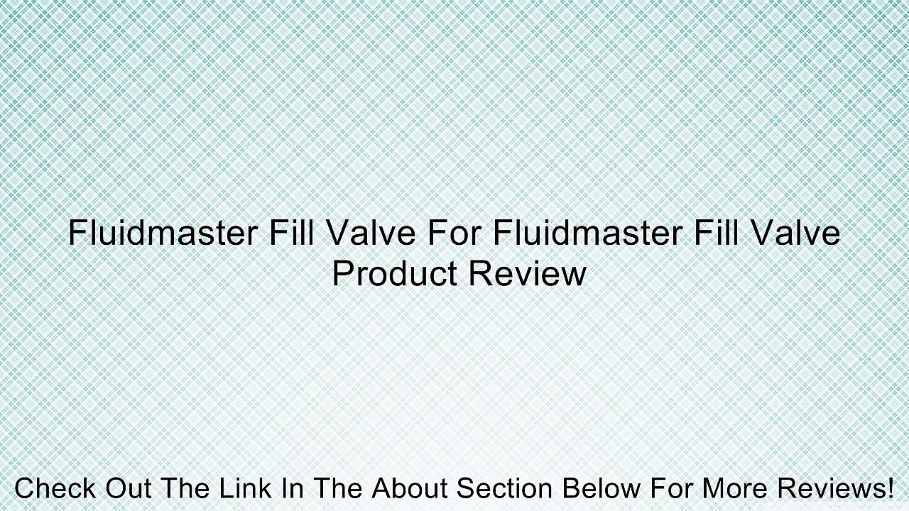 Fluidmaster Fill Valve For Fluidmaster Fill Valve Review