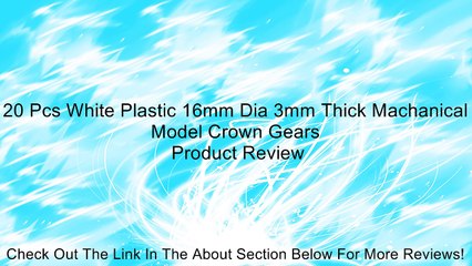 20 Pcs White Plastic 16mm Dia 3mm Thick Machanical Model Crown Gears Review