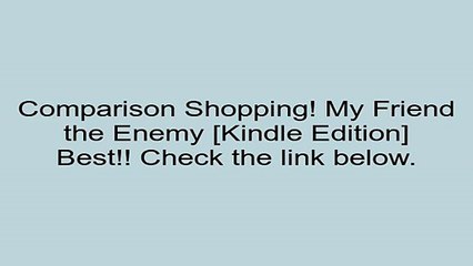Download My Friend the Enemy [Kindle Edition] Review