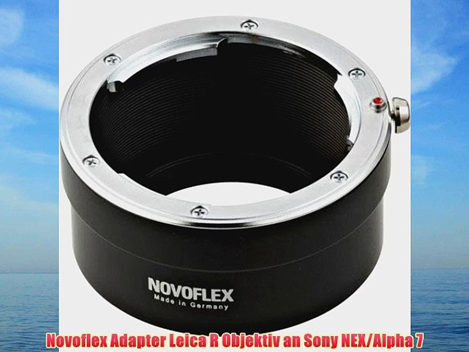 Novoflex Adapter Leica R Objektiv an Sony NEX/Alpha 7