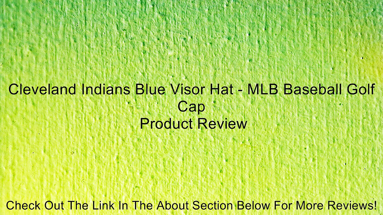 Cleveland Indians Blue Visor Hat – MLB Baseball Golf Cap Review