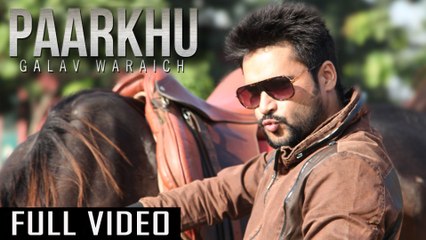 Paarkhu (Full Song) Galav Waraich | New Latest Punjabi Songs 2015 HD