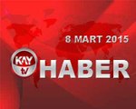 KAYTV ANA HABER BÜLTENİ 8 MART 2015 PAZAR