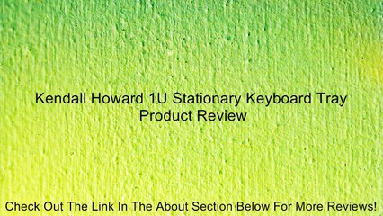 Kendall Howard 1U Stationary Keyboard Tray Review