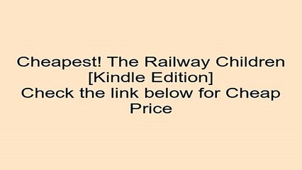 Download The Railway Children [Kindle Edition] Review