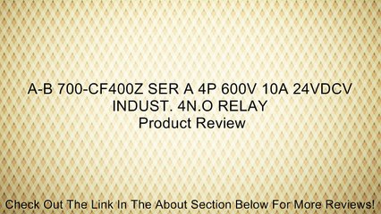 A-B 700-CF400Z SER A 4P 600V 10A 24VDCV INDUST. 4N.O RELAY Review