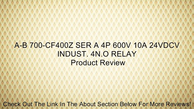 A-B 700-CF400Z SER A 4P 600V 10A 24VDCV INDUST. 4N.O RELAY Review