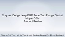 Chrysler Dodge Jeep EGR Tube Two Flange Gasket Mopar OEM Review