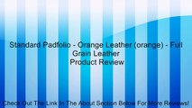 Standard Padfolio - Orange Leather (orange) - Full Grain Leather Review