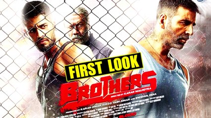 Brothers FIRST LOOK | Akshay Kumar, Sidharth Malhotra, Jackie Shroff
