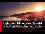 Lightroom & Photoshop Tutorial: Shooting & Retouching into the Sun - PLP # 61 by Serge Ramelli