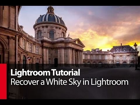 Lightroom Tutorial: Recover a White Sky in Lightroom - PLP # 13 by Serge Ramelli